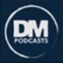 DM Podcasts